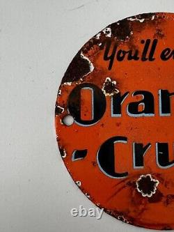 VINTAGE You'll enjoy ORANGE CRUSH PORCELAIN OIL GAS SIGN