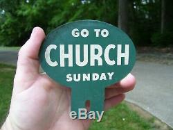 Vintage Antique GO TO CHURCH SUNDAY License Plate Topper original gas oil sign