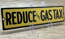 Vintage Reduce The Gas Tax Porcelain Sign Station Pump Plate Motor Oil Service