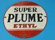 Vintage Super Plume Gasoline Porcelain Motor Oil Service Station Pump Ethyl Sign